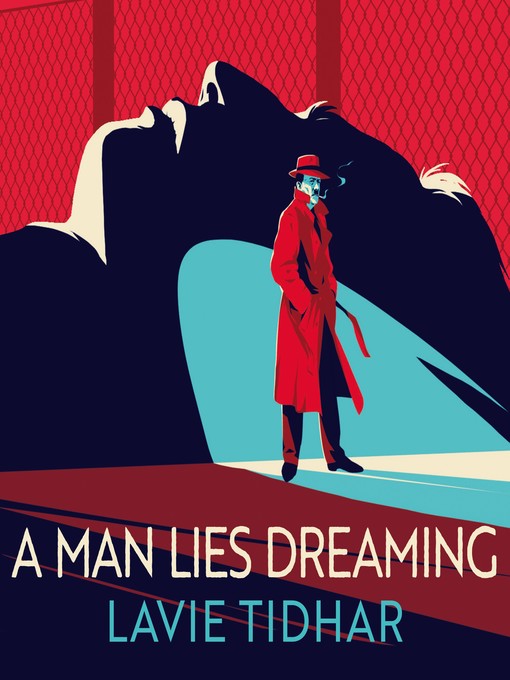 Title details for A Man Lies Dreaming by Lavie Tidhar - Available